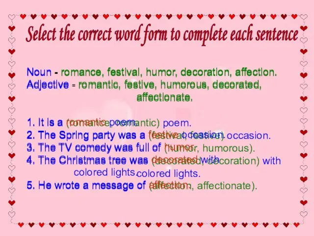 Select the correct word form to complete each sentence Noun - romance,