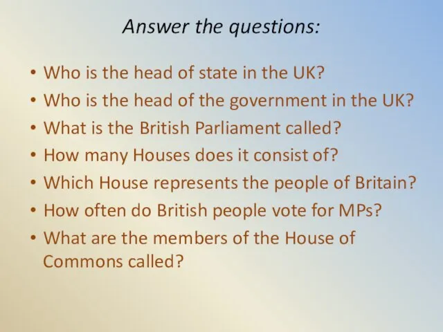 Answer the questions: Who is the head of state in the UK?