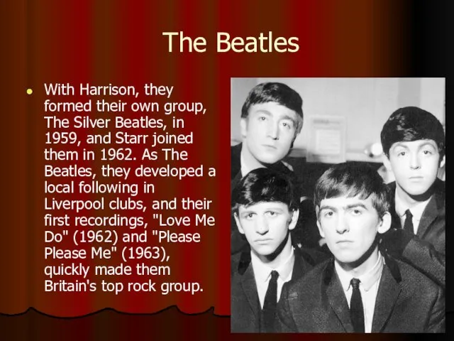 The Beatles With Harrison, they formed their own group, The Silver Beatles,
