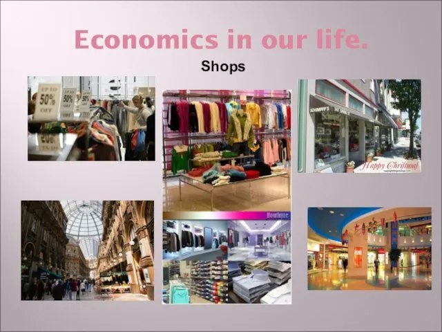 Economics in our life. Shops