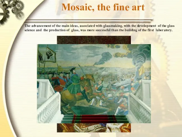 Mosaic, the fine art The advancement of the main ideas, associated with