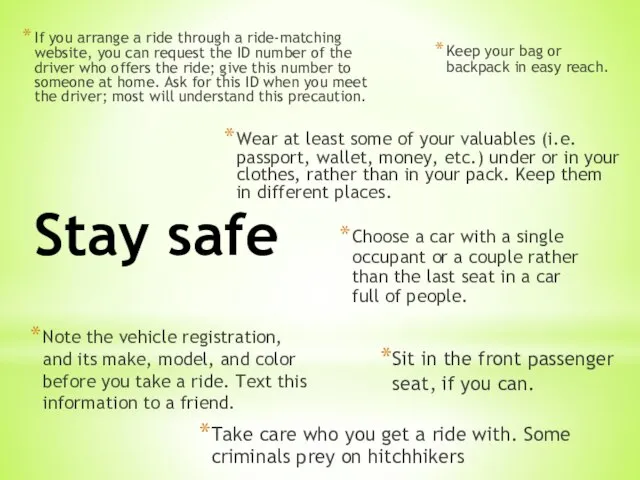 Stay safe If you arrange a ride through a ride-matching website, you