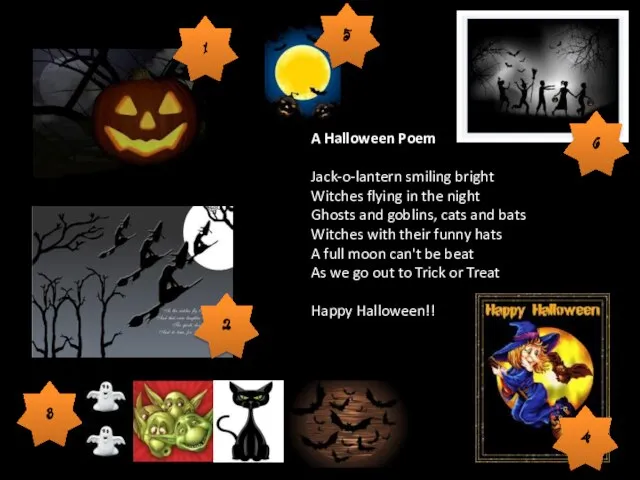 A Halloween Poem Jack-o-lantern smiling bright Witches flying in the night Ghosts