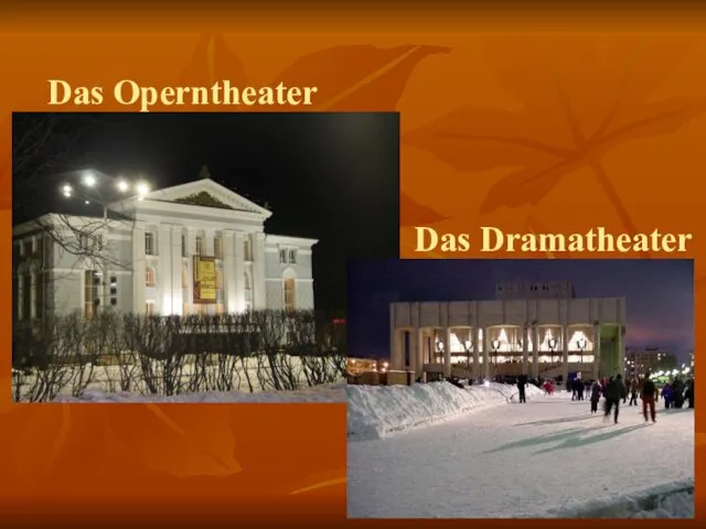 Das Operntheater Das Dramatheater