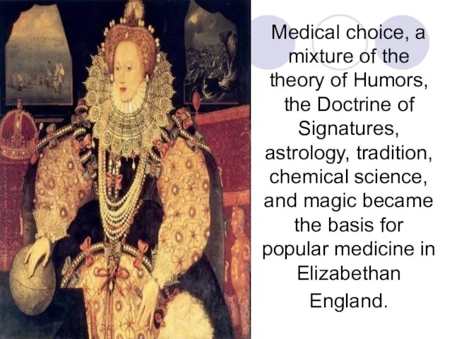 Medical choice, a mixture of the theory of Humors, the Doctrine of