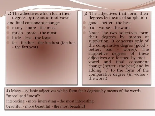 2) The adjectives which form their degrees by means of root-vowel and