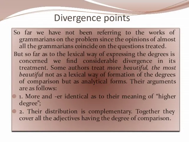 Divergence points So far we have not been referring to the works