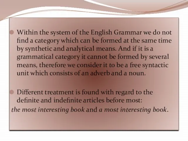 Within the system of the English Grammar we do not find a