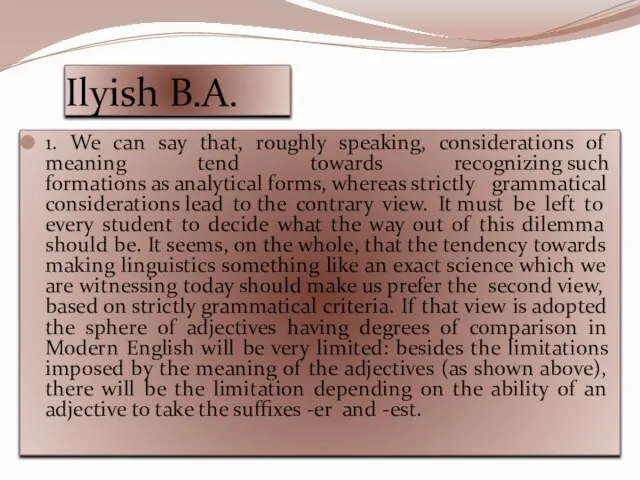 Ilyish B.A. 1. We can say that, roughly speaking, considerations of meaning