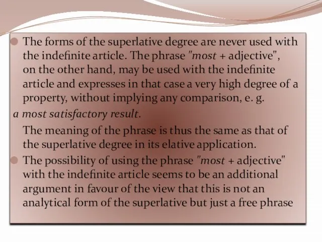 The forms of the superlative degree are never used with the indefinite