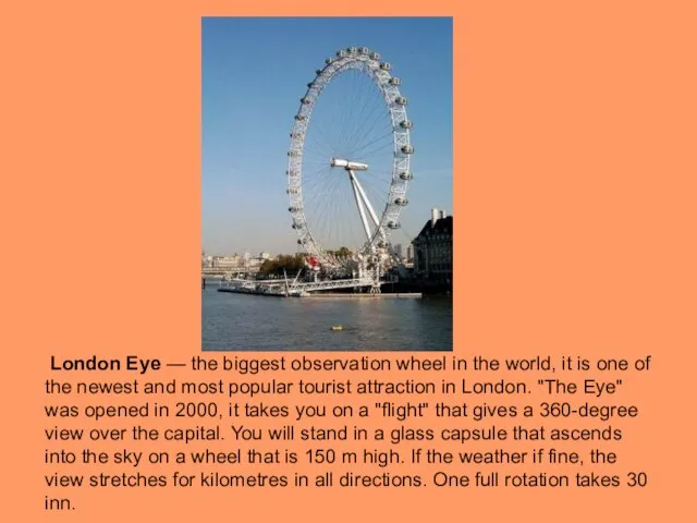 London Eye — the biggest observation wheel in the world, it is