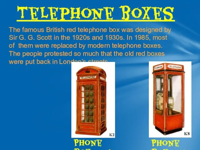 The famous British red telephone box was designed by Sir G. G.