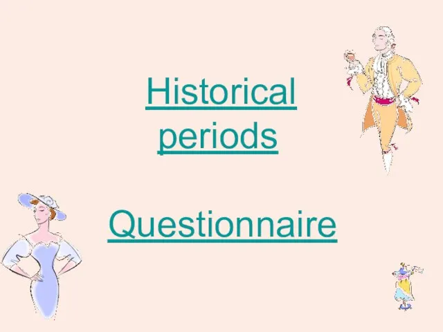 Historical periods Questionnaire