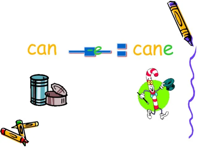 can + = cane -e
