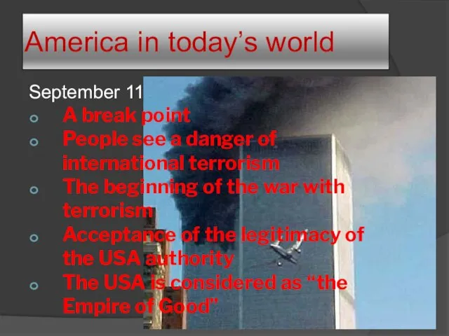 America in today’s world September 11 A break point People see a