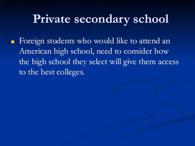 Private secondary school Foreign students who would like to attend an American