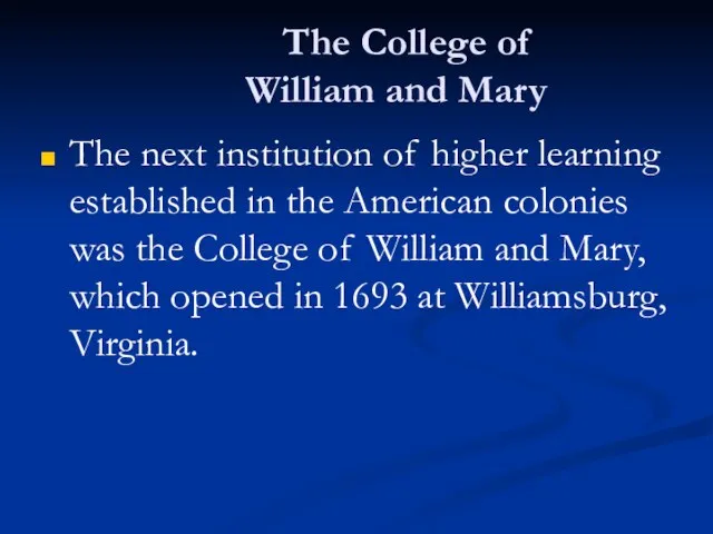 The College of William and Mary The next institution of higher learning