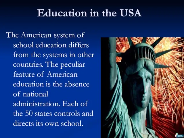 Education in the USA The American system of school education differs from