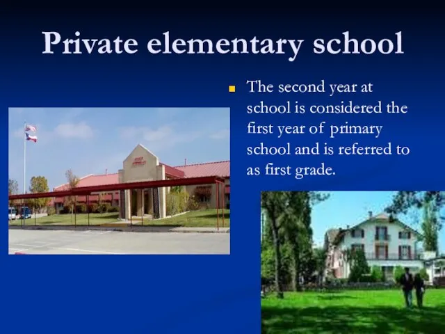 Private elementary school The second year at school is considered the first