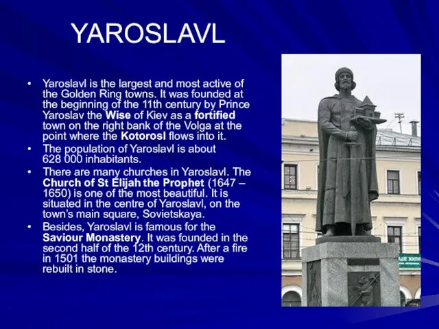YAROSLAVL Yaroslavl is the largest and most active of the Golden Ring