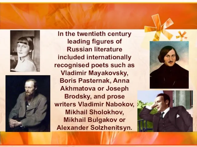 In the twentieth century leading figures of Russian literature included internationally recognised