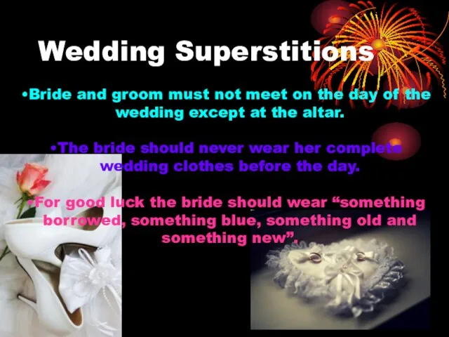 Wedding Superstitions Bride and groom must not meet on the day of