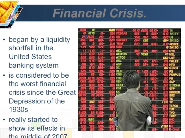 Financial Crisis. » began by a liquidity shortfall in the United States