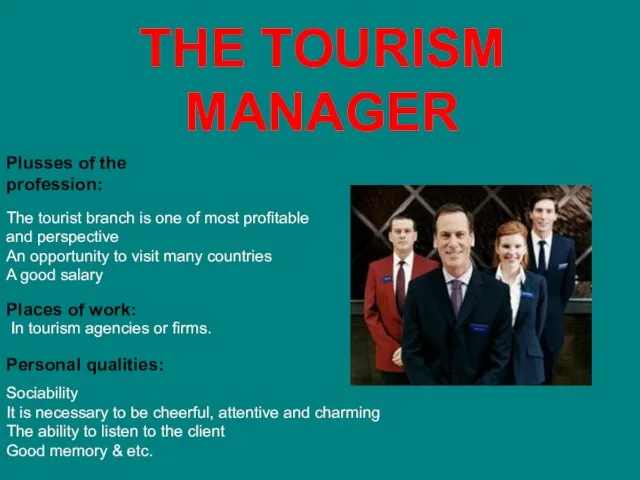 THE TOURISM MANAGER The tourist branch is one of most profitable and