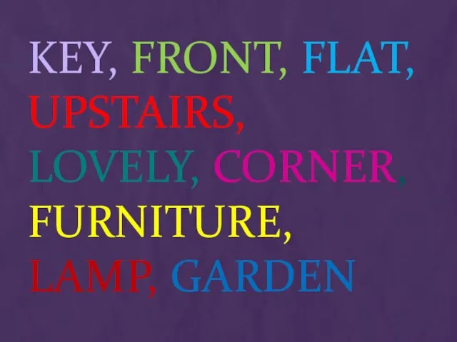 Key, front, flat, upstairs, lovely, corner, furniture, lamp, garden