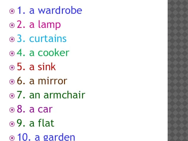 1. a wardrobe 2. a lamp 3. curtains 4. a cooker 5.