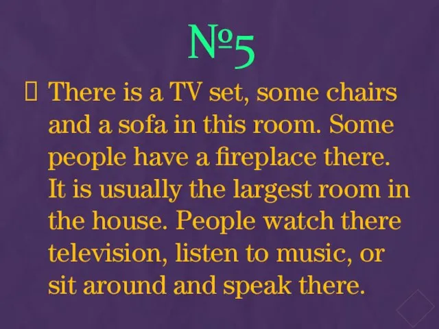 №5 There is a TV set, some chairs and a sofa in