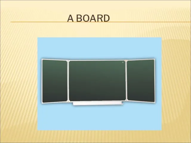 A BOARD