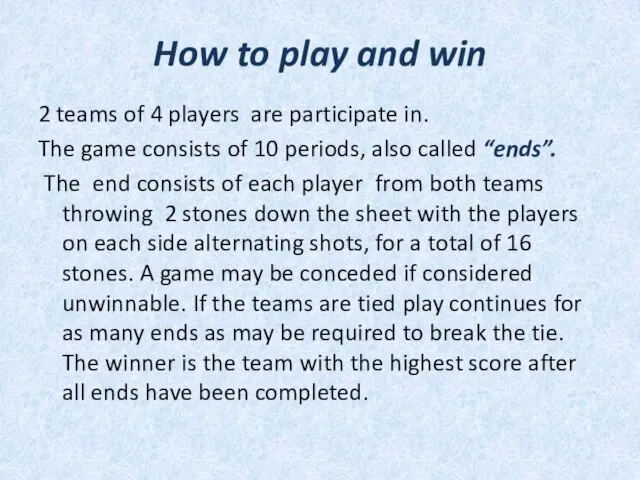 How to play and win 2 teams of 4 players are participate