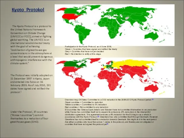 Kyoto Protokol The Kyoto Protocol is a protocol to the United Nations