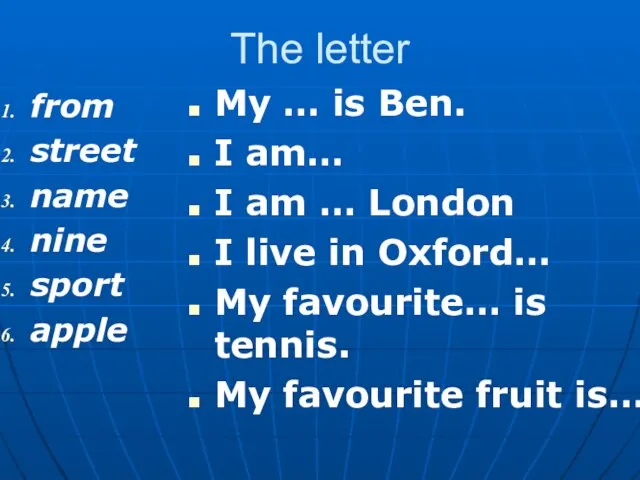 The letter from street name nine sport apple My … is Ben.