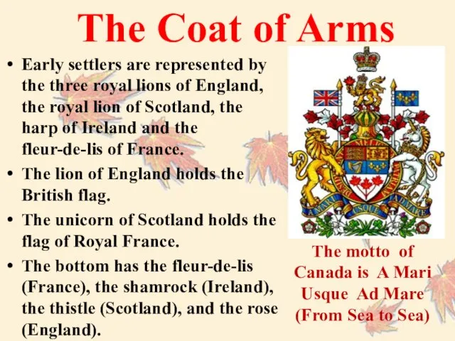 The Coat of Arms Early settlers are represented by the three royal