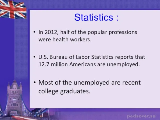 Statistics : In 2012, half of the popular professions were health workers.