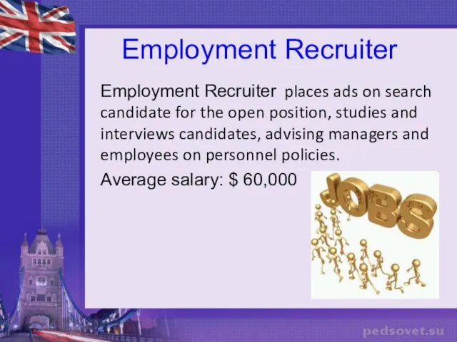 Employment Recruiter Employment Recruiter places ads on search candidate for the open