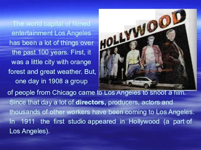 The world capital of filmed entertainment Los Angeles has been a lot