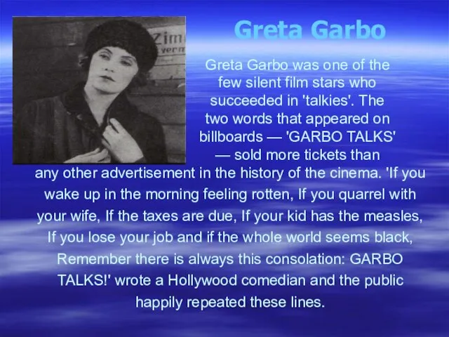Greta Garbo was one of the few silent film stars who succeeded