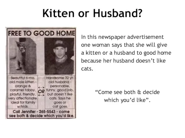 Kitten or Husband? In this newspaper advertisement one woman says that she