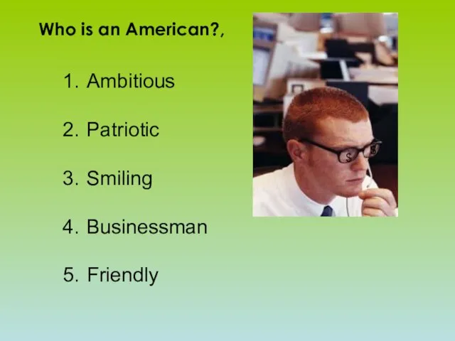 Who is an American?, Ambitious Patriotic Smiling Businessman Friendly $ $