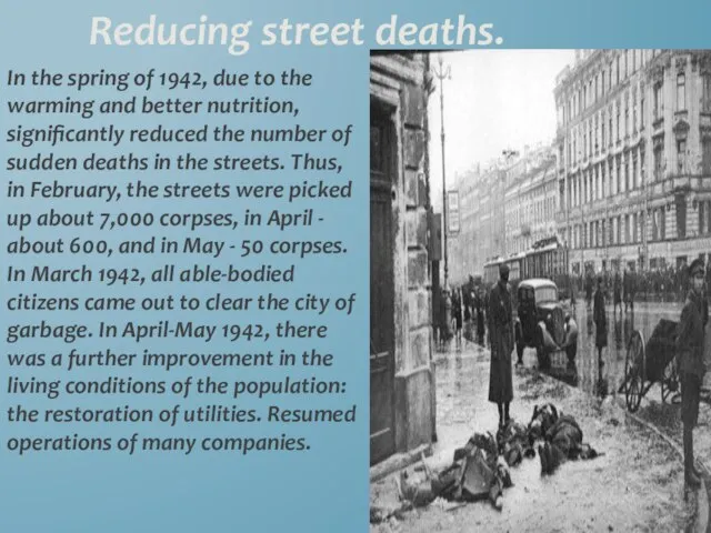 In the spring of 1942, due to the warming and better nutrition,