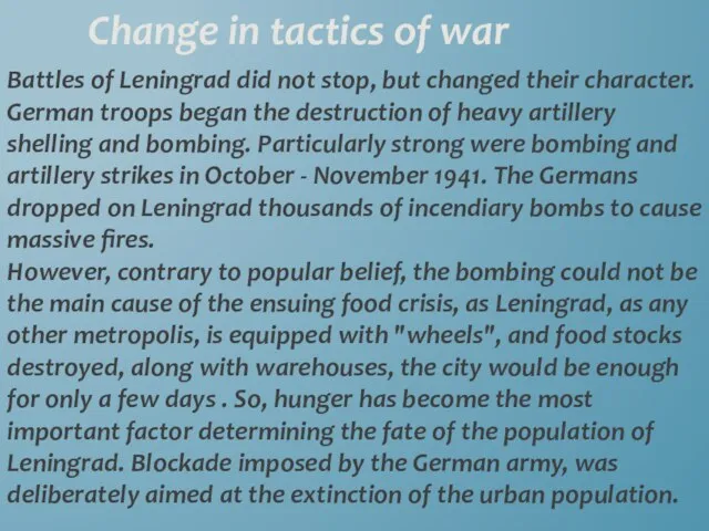 Change in tactics of war Battles of Leningrad did not stop, but