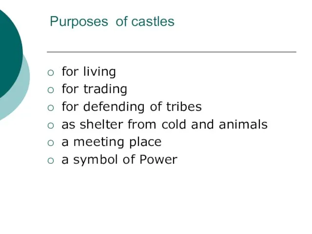 Purposes of castles for living for trading for defending of tribes as