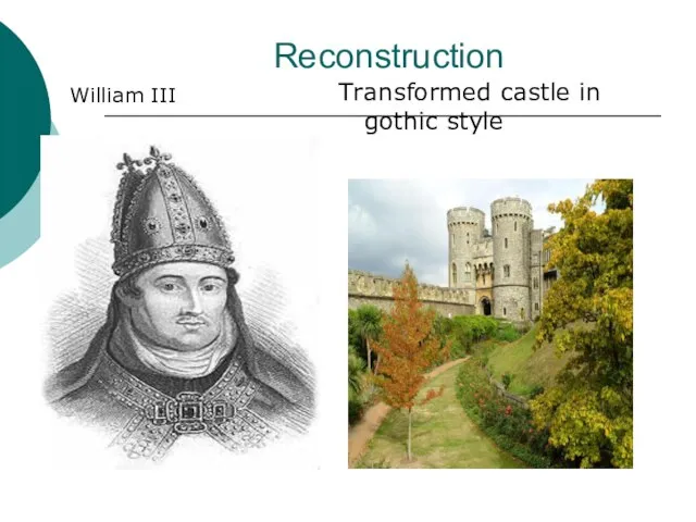 Reconstruction William III Transformed castle in gothic style