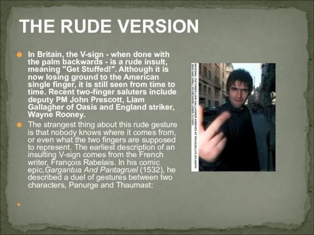 THE RUDE VERSION In Britain, the V-sign - when done with the