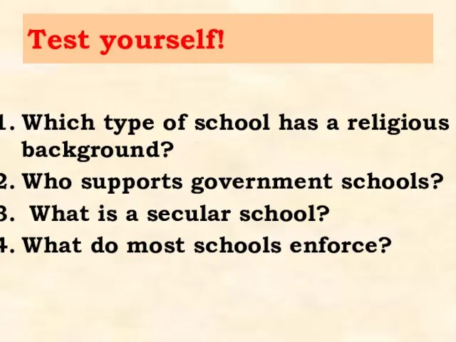 Test yourself! Which type of school has a religious background? Who supports