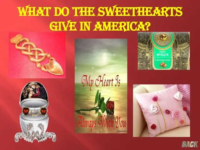 What do the sweethearts give in America?