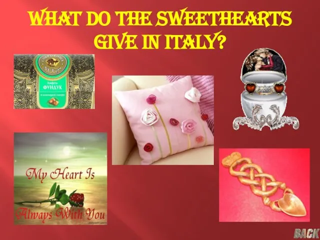 What do the sweethearts give in Italy?